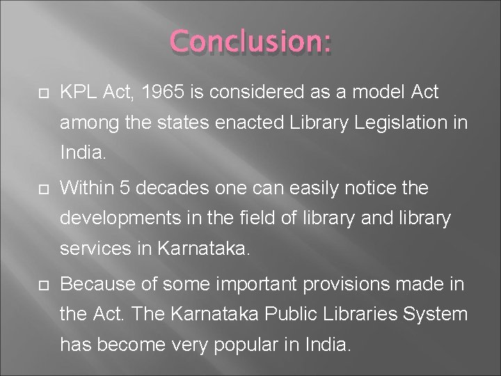 Conclusion: KPL Act, 1965 is considered as a model Act among the states enacted