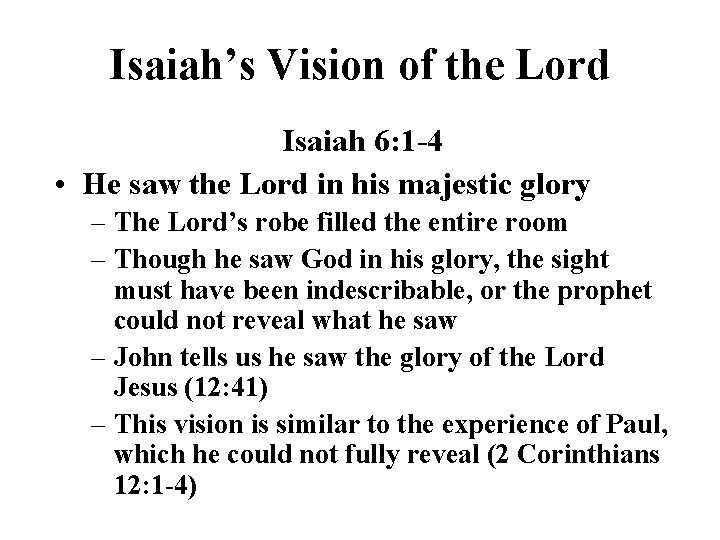 Isaiah’s Vision of the Lord Isaiah 6: 1 -4 • He saw the Lord