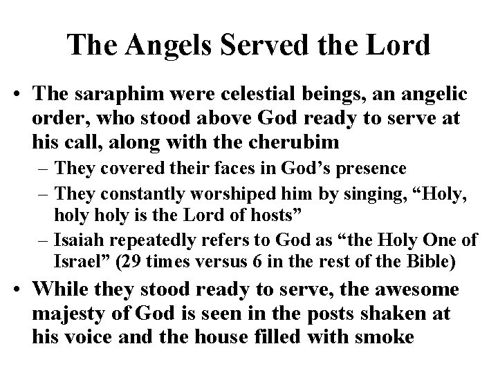 The Angels Served the Lord • The saraphim were celestial beings, an angelic order,
