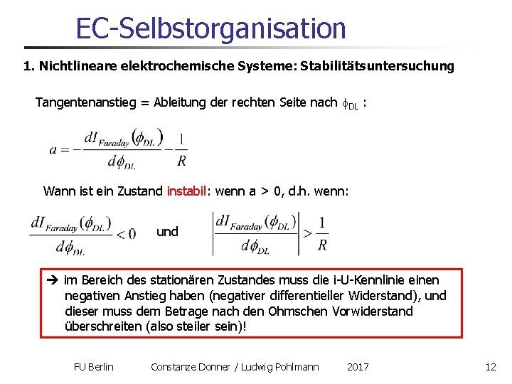 EC-Selbstorganisation 1. Nichtlineare elektrochemische Systeme: Stabilitätsuntersuchung Tangentenanstieg = Ableitung der rechten Seite nach DL