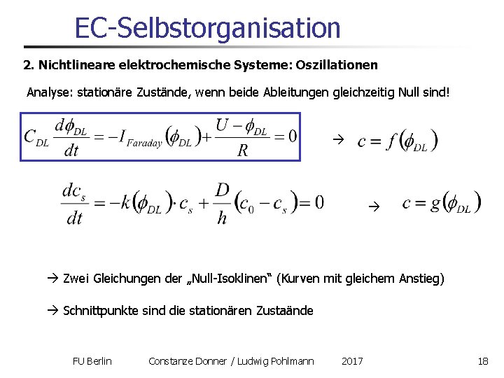 EC-Selbstorganisation 2. Nichtlineare elektrochemische Systeme: Oszillationen Analyse: stationäre Zustände, wenn beide Ableitungen gleichzeitig Null