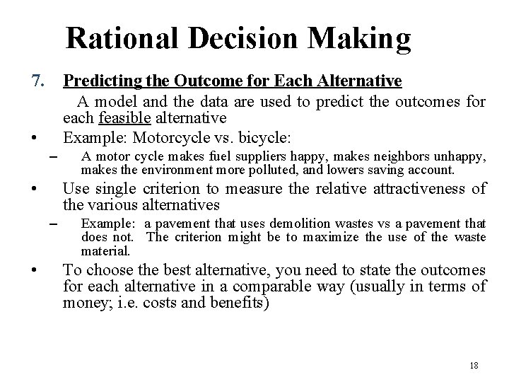 Rational Decision Making 7. Predicting the Outcome for Each Alternative A model and the