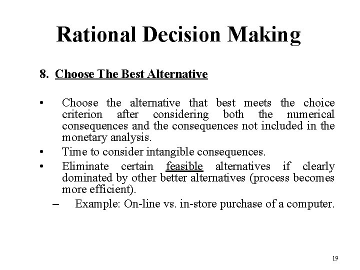 Rational Decision Making 8. Choose The Best Alternative • Choose the alternative that best