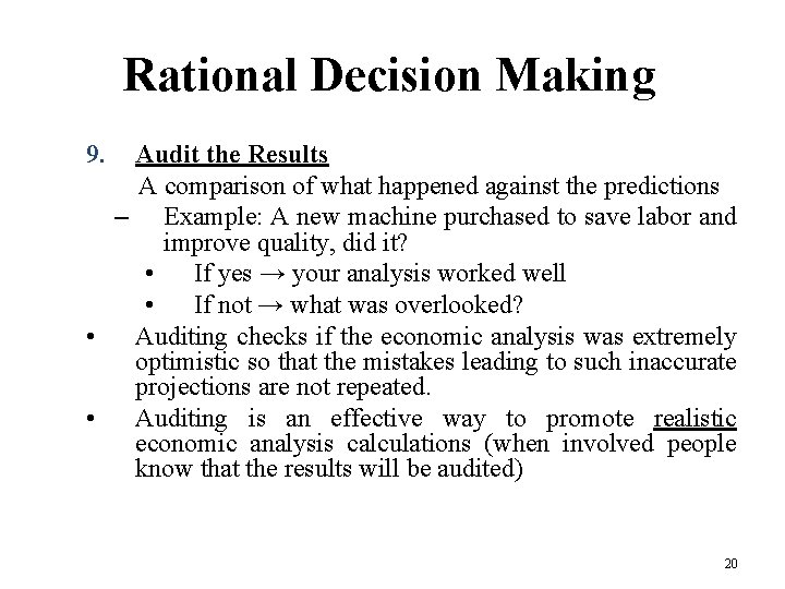 Rational Decision Making 9. Audit the Results A comparison of what happened against the