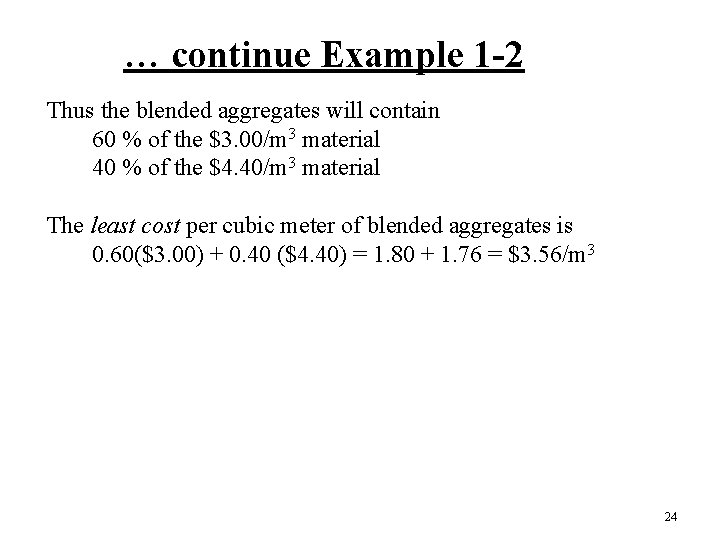 … continue Example 1 -2 Thus the blended aggregates will contain 60 % of