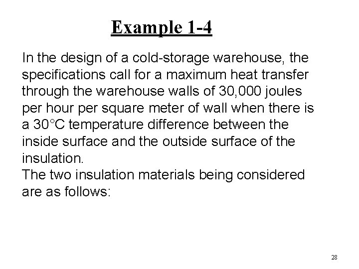 Example 1 -4 In the design of a cold-storage warehouse, the specifications call for