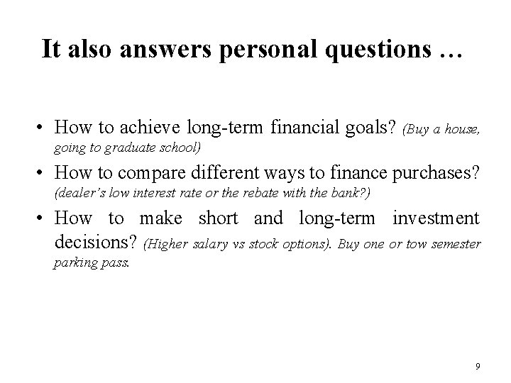 It also answers personal questions … • How to achieve long-term financial goals? (Buy