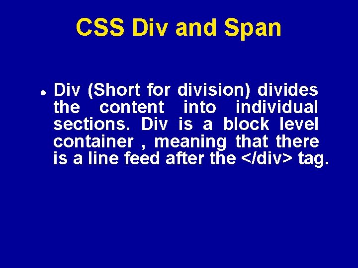 CSS Div and Span l Div (Short for division) divides the content into individual