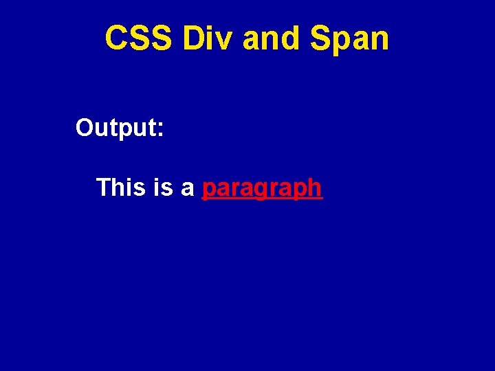 CSS Div and Span Output: This is a paragraph 