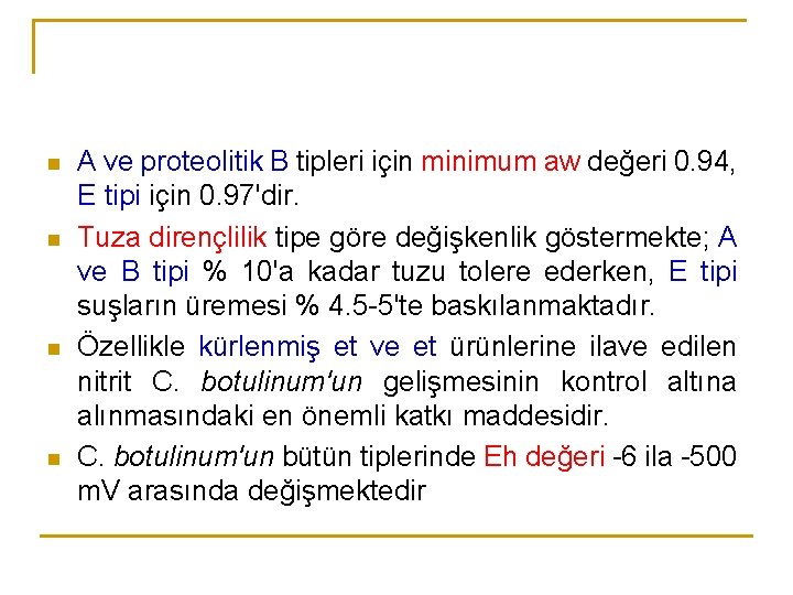 n n A ve proteolitik B tipleri için minimum aw değeri 0. 94, E