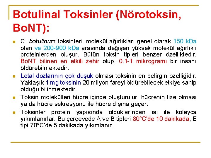 Botulinal Toksinler (Nörotoksin, Bo. NT): n n C. botulinum toksinleri, molekül ağırlıkları genel olarak