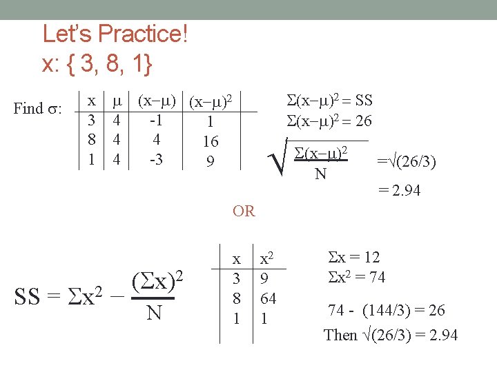 Let’s Practice! x: { 3, 8, 1} Find s: x 3 8 1 m