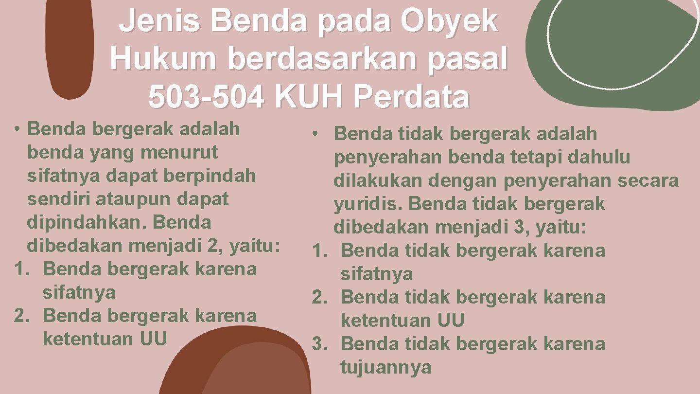 Jenis Benda pada Obyek Hukum berdasarkan pasal 503 -504 KUH Perdata • Benda bergerak