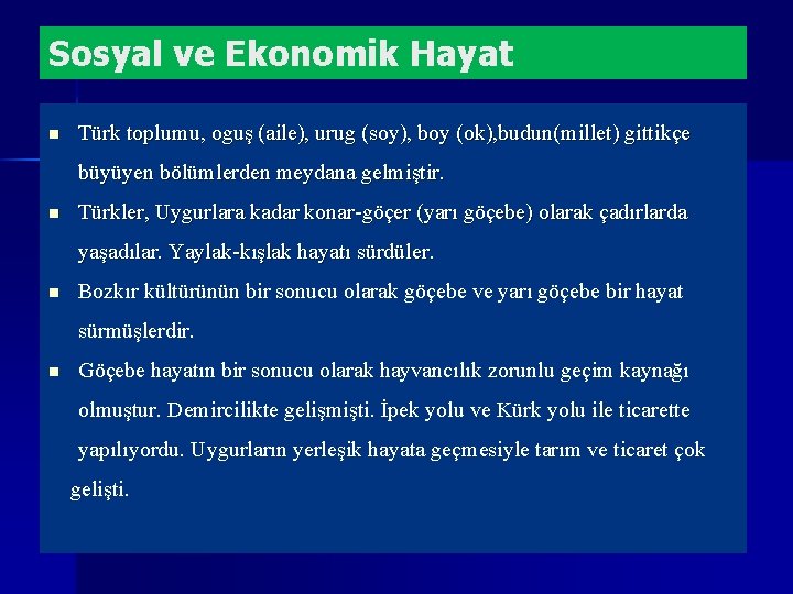 Sosyal ve Ekonomik Hayat n Türk toplumu, oguş (aile), urug (soy), boy (ok), budun(millet)