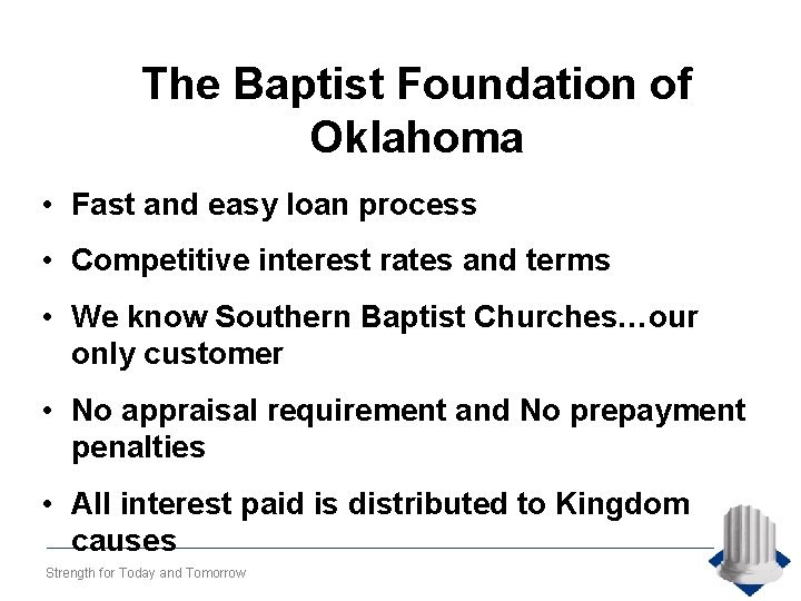 The Baptist Foundation of Oklahoma • Fast and easy loan process • Competitive interest