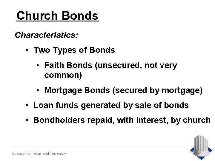 Church Bonds Characteristics: • Two Types of Bonds • Faith Bonds (unsecured, not very