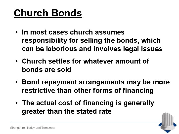 Church Bonds • In most cases church assumes responsibility for selling the bonds, which