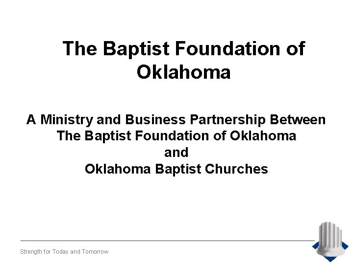 The Baptist Foundation of Oklahoma A Ministry and Business Partnership Between The Baptist Foundation