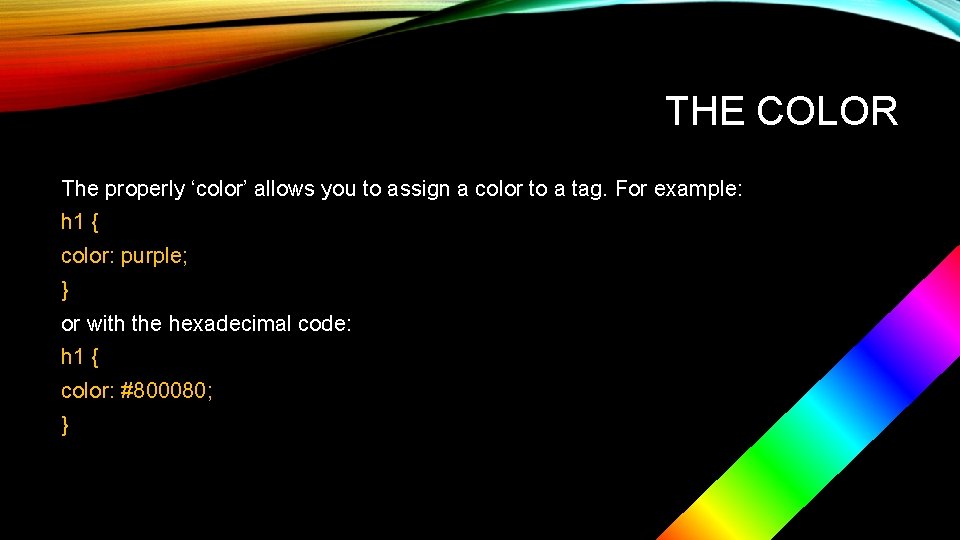 THE COLOR The properly ‘color’ allows you to assign a color to a tag.
