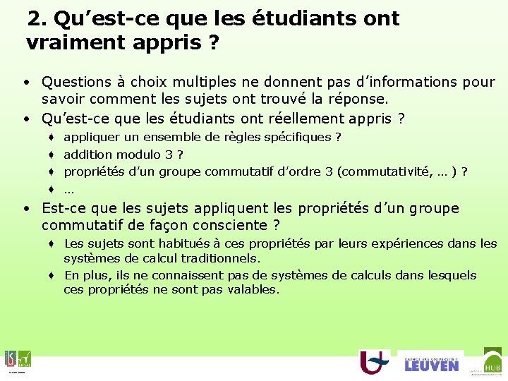 2. Qu’est-ce que les étudiants ont vraiment appris ? • Questions à choix multiples