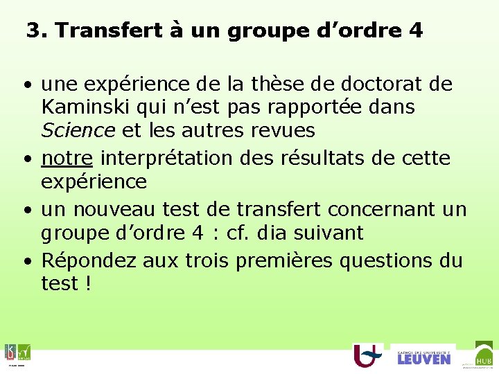 3. Transfert à un groupe d’ordre 4 • une expérience de la thèse de