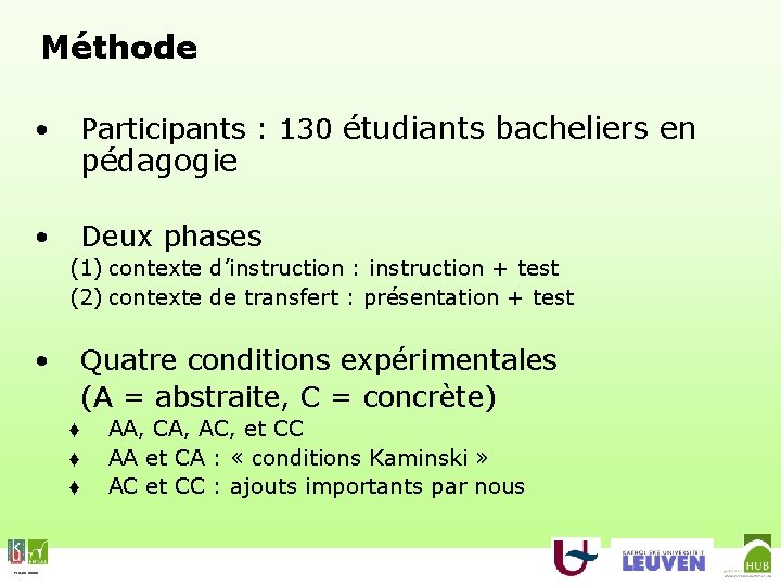 Méthode • Participants : 130 étudiants bacheliers en • Deux phases pédagogie (1) contexte