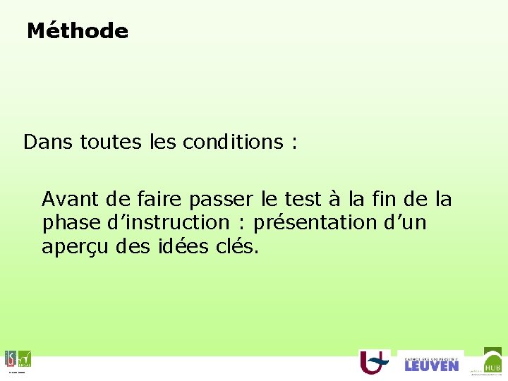 Méthode Dans toutes les conditions : Avant de faire passer le test à la