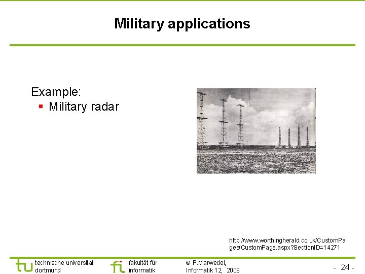 Military applications Example: § Military radar http: //www. worthingherald. co. uk/Custom. Pa ges/Custom. Page.