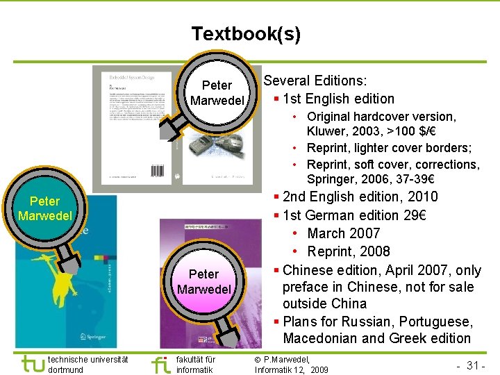 Textbook(s) Peter Marwedel Several Editions: § 1 st English edition • Original hardcover version,