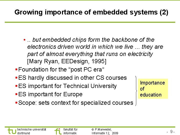 Growing importance of embedded systems (2) • . . but embedded chips form the