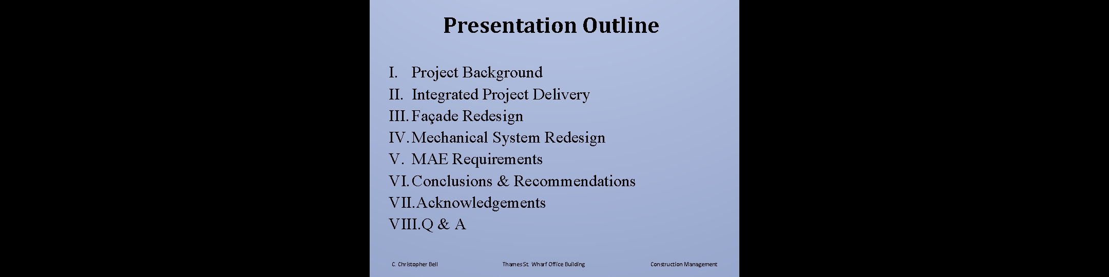 Presentation Outline I. Project Background II. Integrated Project Delivery III. Façade Redesign IV. Mechanical