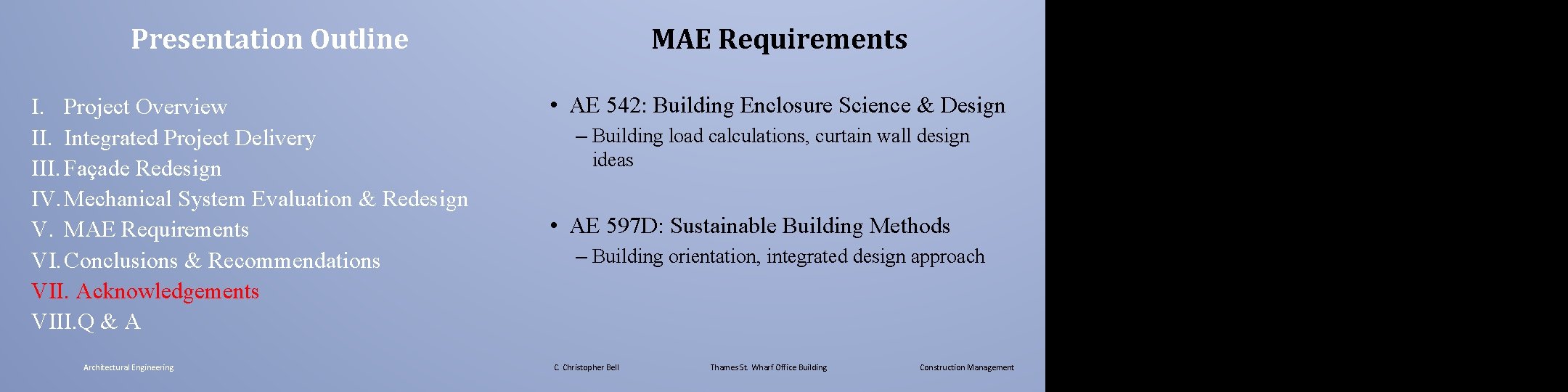 Presentation Outline I. Project Overview II. Integrated Project Delivery III. Façade Redesign IV. Mechanical