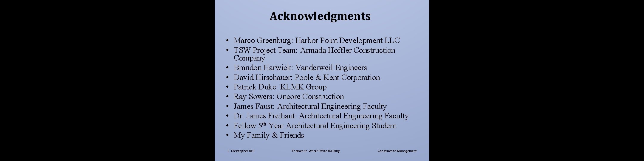 Acknowledgments • Marco Greenburg: Harbor Point Development LLC • TSW Project Team: Armada Hoffler