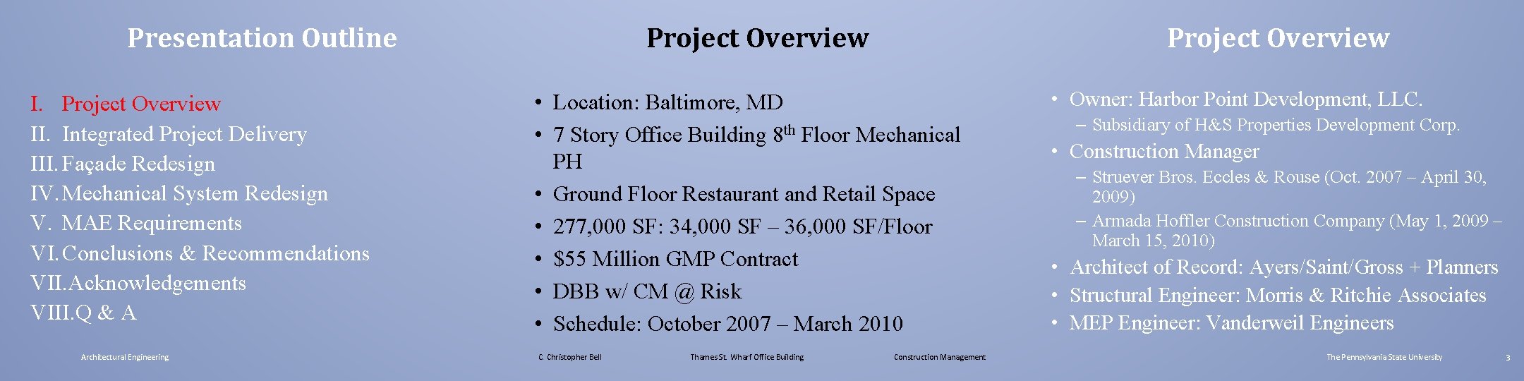 Presentation Outline I. Project Overview II. Integrated Project Delivery III. Façade Redesign IV. Mechanical