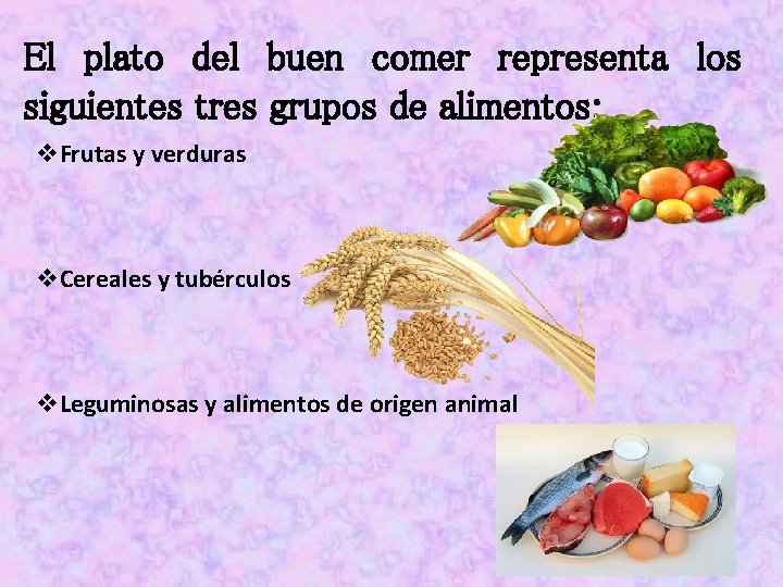 El plato del buen comer representa los siguientes tres grupos de alimentos: v. Frutas