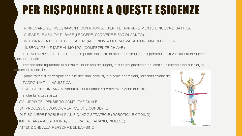 P PER RISPONDERE A QUESTE ESIGENZE • RINNOVARE GLI INSEGNAMENTI CON NUOVI AMBIENTI DI