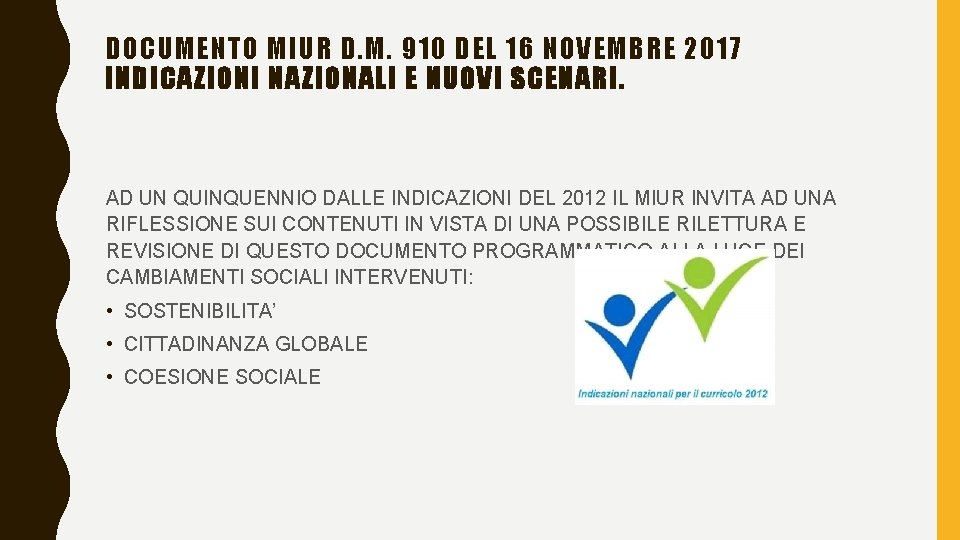 DOCUMENTO MIUR D. M. 910 DEL 16 NOVEMBRE 2017 INDICAZIONI NAZIONALI E NUOVI SCENARI.