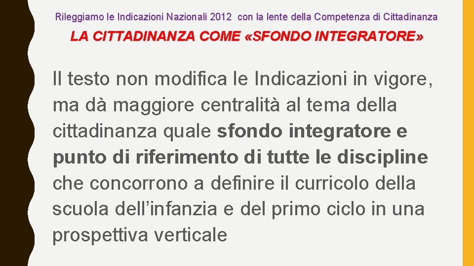 Rileggiamo le Indicazioni Nazionali 2012 con la lente della Competenza di Cittadinanza LA CITTADINANZA