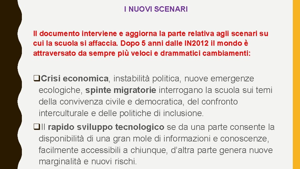 I NUOVI SCENARI Il documento interviene e aggiorna la parte relativa agli scenari su