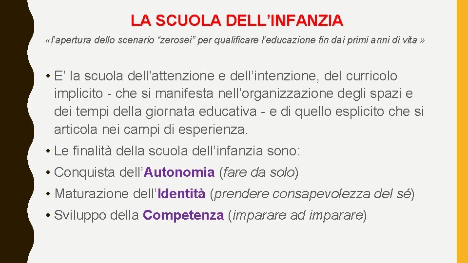 LA SCUOLA DELL’INFANZIA «l’apertura dello scenario “zerosei” per qualificare l’educazione fin dai primi anni