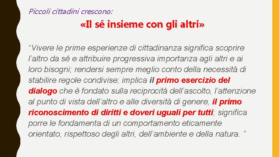 Piccoli cittadini crescono: «Il sé insieme con gli altri» “Vivere le prime esperienze di