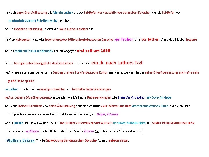  Nach populärer Auffassung gilt Martin Luther als der Schöpfer der neuzeitlichen deutschen Sprache,