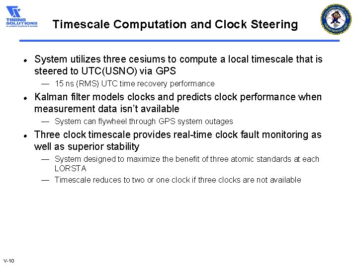 Timescale Computation and Clock Steering l System utilizes three cesiums to compute a local