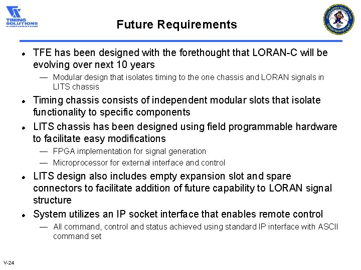 Future Requirements l TFE has been designed with the forethought that LORAN-C will be