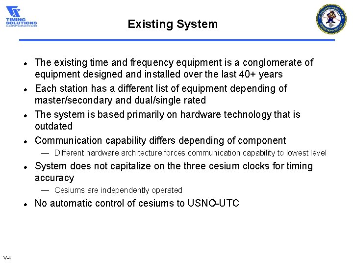 Existing System l l The existing time and frequency equipment is a conglomerate of