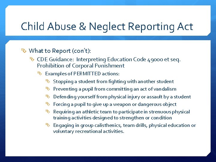 Child Abuse & Neglect Reporting Act What to Report (con’t): CDE Guidance: Interpreting Education