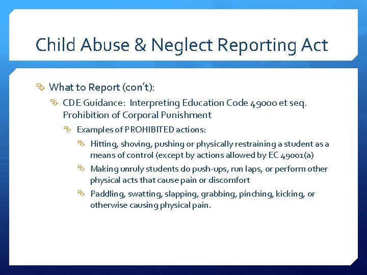 Child Abuse & Neglect Reporting Act What to Report (con’t): CDE Guidance: Interpreting Education