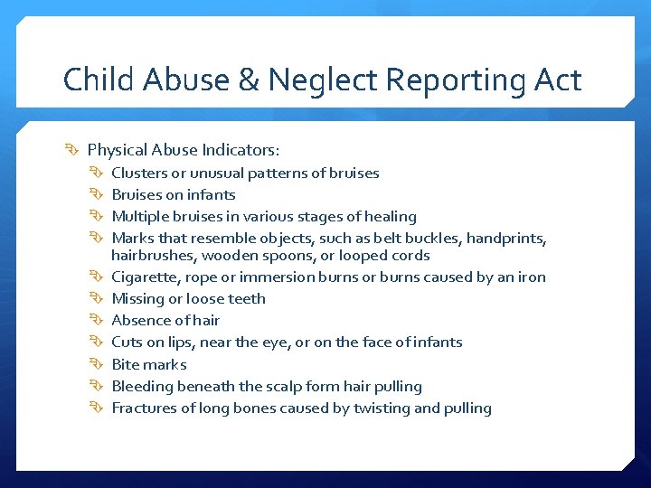 Child Abuse & Neglect Reporting Act Physical Abuse Indicators: Clusters or unusual patterns of