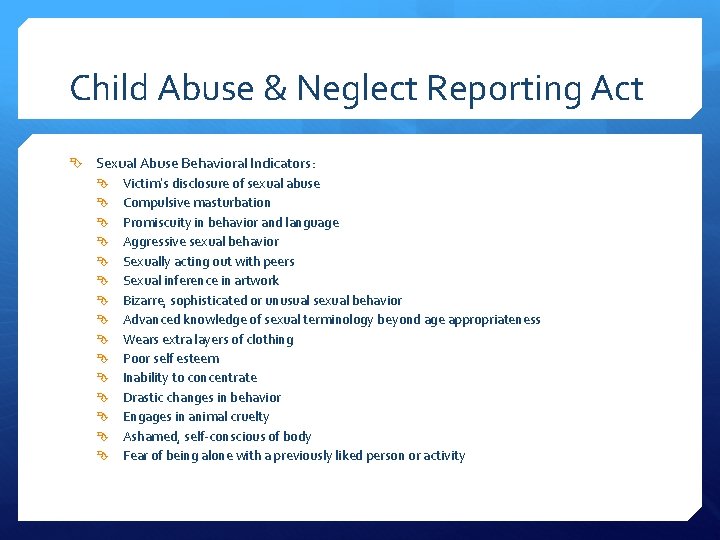 Child Abuse & Neglect Reporting Act Sexual Abuse Behavioral Indicators: Victim’s disclosure of sexual