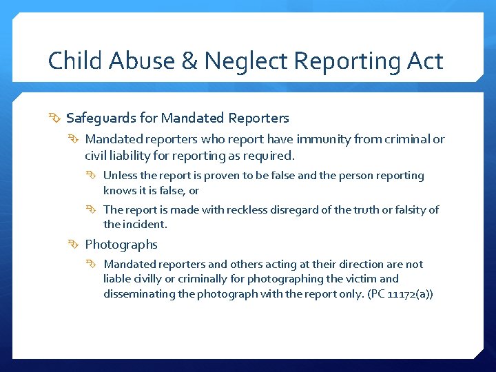 Child Abuse & Neglect Reporting Act Safeguards for Mandated Reporters Mandated reporters who report